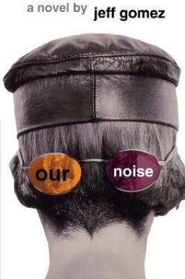 Our Noise(English, Paperback, Gomez Jeff)