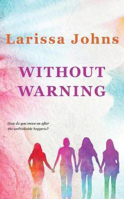 Without Warning(English, Paperback, Johns Larissa)