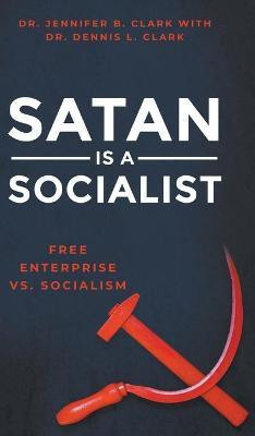 Satan is a Socialist(English, Hardcover, Clark Dennis Dr)