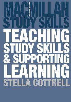 Teaching Study Skills and Supporting Learning(English, Paperback, Cottrell Stella)