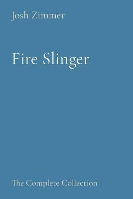 Fire Slinger(English, Paperback, Zimmer Josh)