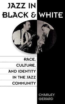 Jazz in Black and White(English, Hardcover, Gerard Charles D.)