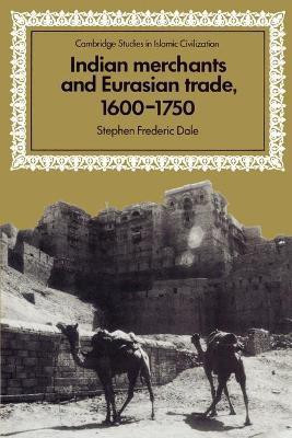 Indian Merchants and Eurasian Trade, 1600-1750(English, Paperback, Dale Stephen Frederic)