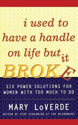 I Used to Have a Handle on Life But It Broke(English, Paperback, LoVerde Mary)