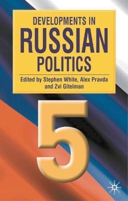 Developments in Russian Politics 5(English, Paperback, White Stephen)