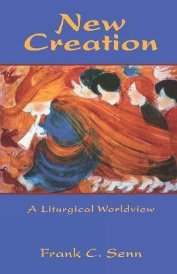 New Creation(English, Paperback, Senn Frank C.)