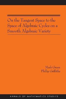 On the Tangent Space to the Space of Algebraic Cycles on a Smooth Algebraic Variety. (AM-157)(English, Paperback, Green Mark)