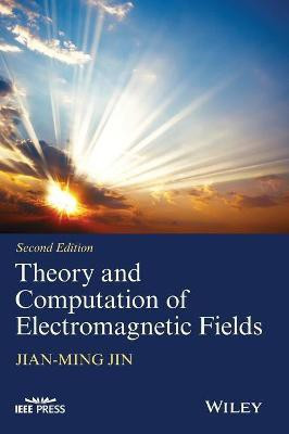Theory and Computation of Electromagnetic Fields(English, Hardcover, Jin Jian-Ming)