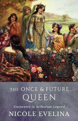 The Once and Future Queen(English, Paperback, Evelina Nicole)
