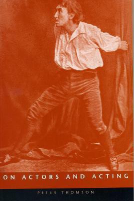 On Actors And Acting(English, Hardcover, Thomson Peter Prof.)