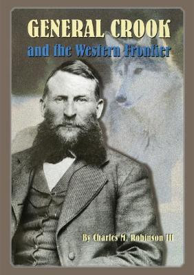 General Crook and the Western Frontier(English, Hardcover, Robinson Charles M. III)