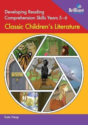 Developing Reading Comprehension Skills Years 5-6: Classic Children's Literature(English, Paperback, Heap Kate)