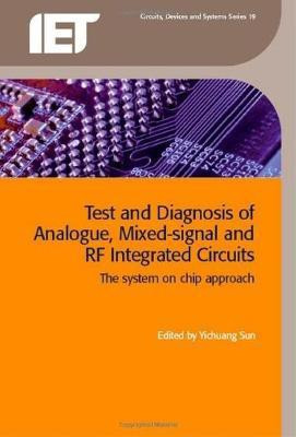 Test and Diagnosis of Analogue, Mixed-signal and RF Integrated Circuits(English, Paperback, unknown)