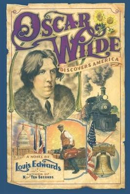 Oscar Wilde Discovers America(English, Paperback, Edwards Louis)