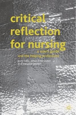 Critical Reflection for Nursing and the Helping Professions(English, Paperback, Rolfe Gary)