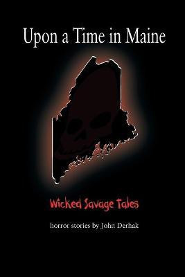 Upon a Time in Maine(English, Paperback, Derhak John)