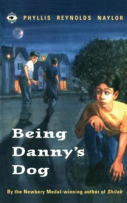 Being Danny's Dog(English, Paperback, Naylor Phyllis Reynolds)