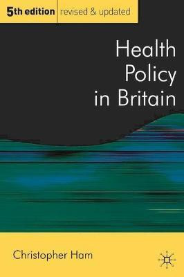 Health Policy in Britain(English, Hardcover, Ham Christopher)