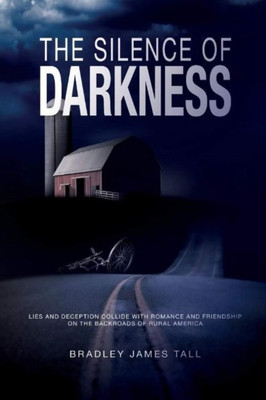 The Silence of Darkness(English, Paperback, Tall Bradley James)