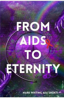 From AIDS to Eternity(English, Paperback, Whiting Mark)