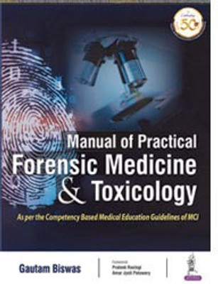 Manual of Practical Forensic Medicine & Toxicology(English, Paperback, Biswas Gautam)