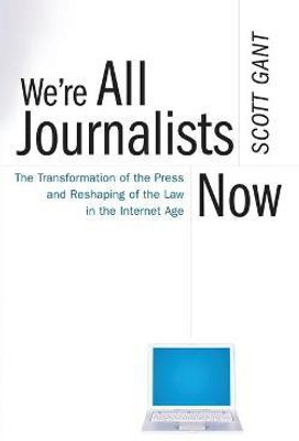 We're All Journalists Now(English, Paperback, Gant Scott)