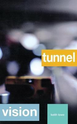Tunnel Vision(English, Paperback, Lowe Keith)