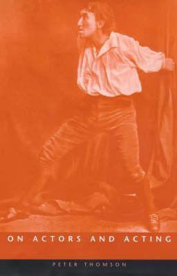 On Actors And Acting(English, Paperback, Thomson Peter Prof.)