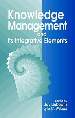 Knowledge Management and its Integrative Elements(English, Hardcover, Liebowitz Jay)