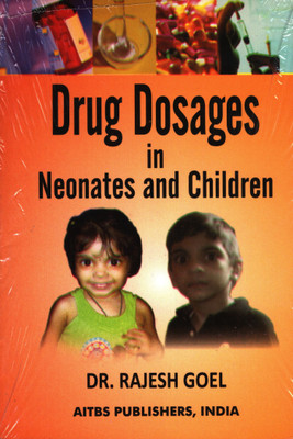 Drug Dosages in Neonates and Children,1/E(English, Undefined, Rajesh Goel)