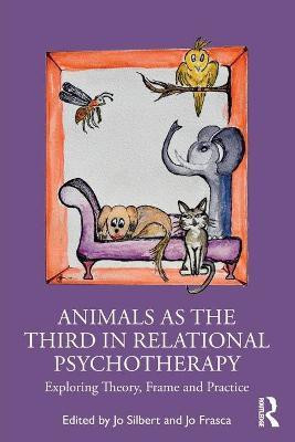 Animals as the Third in Relational Psychotherapy(English, Paperback, unknown)