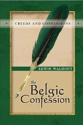 THE Belgic Confession of Faith: A Theological and Pastoral Critique(English, Paperback, Walhout Edwin)