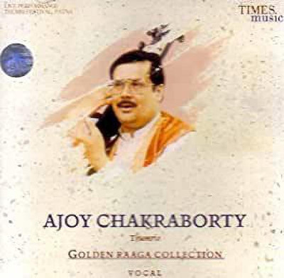 Golden Raaga Collection Ajoy Chakraborty Thumris Audio CD Standard Edition(Hindi - Ajoy Chakraborty)