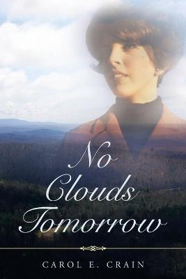 No Clouds Tomorrow(English, Paperback, Crain Carol E)