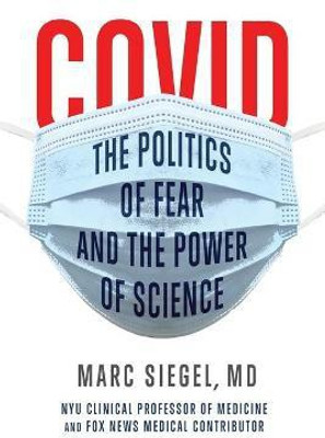 COVID: The Politics of Fear and the Power of Science(English, Paperback, Siegel Marc)