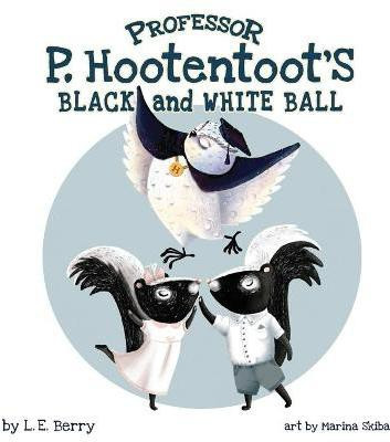 Professor P. Hootentoot's Black and White Ball(English, Paperback, Berry L E)