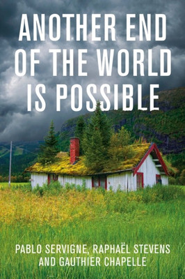 Another End of the World is Possible(English, Paperback, Servigne Pablo)