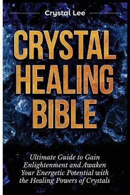 Crystal Healing Bible(English, Paperback, Lee Crystal)