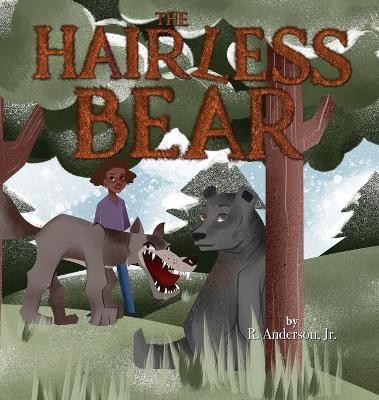 The Hairless Bear(English, Hardcover, Anderson R Jr)