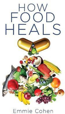 How Food Heals(English, Paperback, Cohen Emmie)