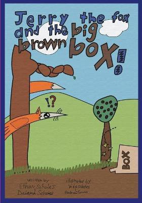 Jerry the Fox and the Big Brown Box(English, Paperback, Scholes Ethan H)