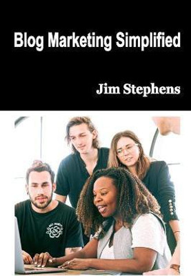 Blog Marketing Simplified(English, Paperback, Stephens Jim)