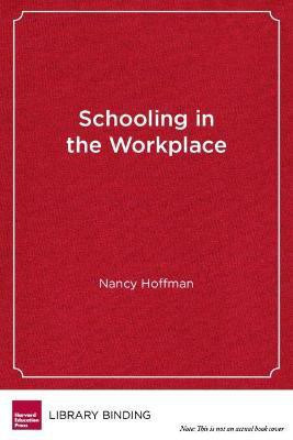 Schooling in the Workplace(English, Hardcover, Hoffman Nancy)