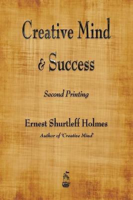 Creative Mind and Success(English, Paperback, Holmes Ernest Shurtleff)