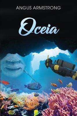 Oceia(English, Paperback, Armstrong Angus)