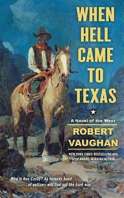 When Hell Came to Texas(English, Paperback, Vaughan Robert)