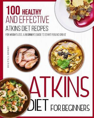 Atkins Diet For Beginners(English, Paperback, Romero Brigitte S)