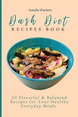Dash Diet Recipes Book(English, Paperback, Puckett Natalie)