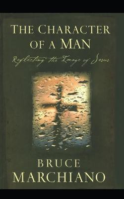 The Character of a Man(English, Paperback, Marchiano Bruce)