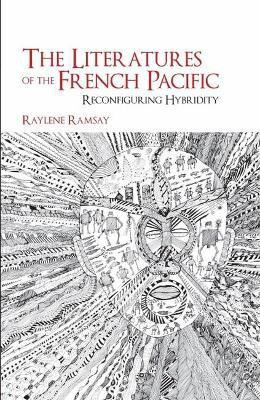 The Literatures of the French Pacific(English, Paperback, Ramsay Raylene)